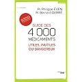 Guide des 4000 m�dicaments utiles, inutiles ou dangereux