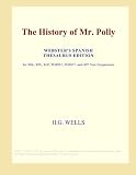 The History of Mr. Polly (Webster s Spanish Thesaurus Edition)