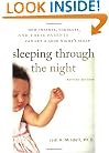 Sleeping Through the Night, Revised Edition: How Infants, Toddlers, and Their Parents Can Get a Good Night's Sleep