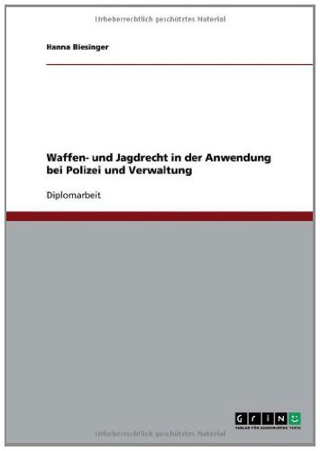 Waffen- und Jagdrecht in der Anwendung bei Polizei und Verwaltung (German Edition)