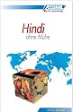 Hindi ohne M&uuml;he. Lehrbuch: 55 Lektionen und 200 &Uuml;bungen/L&ouml;sungen und Grammatik. Niveau A1 bis B1