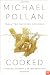 Cooked: A Natural History of Transformation