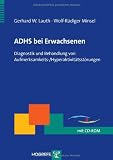 ADHS bei Erwachsenen: Diagnostik und Behandlung von Aufmerksamkeits-/ Hyperaktivit&auml;tsst&ouml;rungen - Gerhard W. Lauth, Wolf-R&uuml;diger Minsel