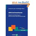 ADHS bei Erwachsenen: Diagnostik und Behandlung von Aufmerksamkeits-/ Hyperaktivit�tsst�rungen