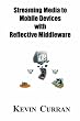 Streaming Media To Mobile Devices with Reflective Middleware: The Chameleon Framework