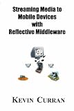 Streaming Media To Mobile Devices with Reflective Middleware: The Chameleon Framework