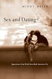 Sex and Dating: Questions You Wish You Had Answers to