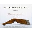 Folk Art in Maine: Uncommon Treasures 1750-1925