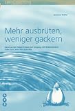 Produkt-Bild: Mehr ausbr&uuml;ten, weniger gackern