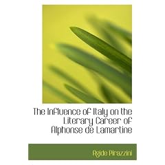 The Influence of Italy on the Literary Career of Alphonse de Lamartine