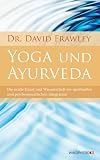 Produkt-Bild: Yoga und Ayurveda (Die uralte Kunst und Wissenschaft der spirituellen und psychosomatischen Integration)
