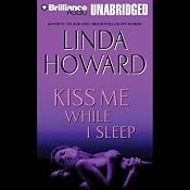 Kiss Me While I Sleep | [Linda Howard]