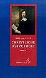 Christliche Astrologie Buch 3 - William Lilly