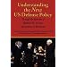 Understanding the New US Defense Policy Through the Speeches of Robert M. Gates, Secretary of Defense: Speeches and Remarks December 18, 2006 to ... by the US Department of Defense (with Index)