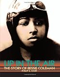 Up in the Air: The Story of Bessie Coleman