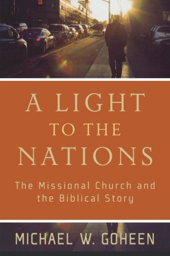a light to the nations the missional church and the biblical story