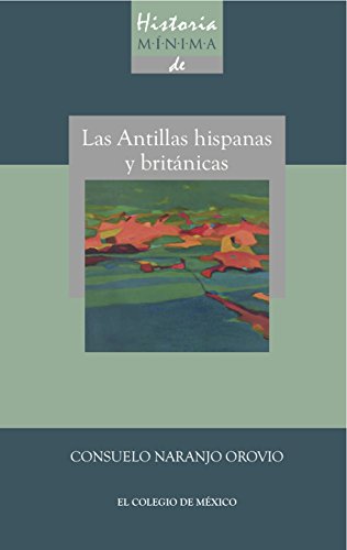 Historia minima de las Antillas hispanas y británicas (Spanish Edition)