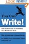 You Can Write!: The Inside Scoop on Publishing Your Nonfiction Book