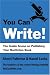 You Can Write!: The Inside Scoop on Publishing Your Nonfiction Book by Sheryl Fullerton ISBN 0595338410