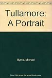Tullamore : a portrait