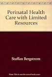 Perinatal health care with limited resources