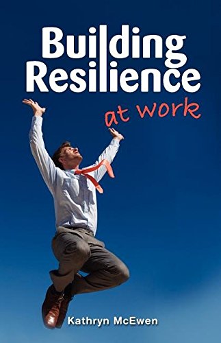 Building Resilience At Work