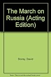 The march on Russia : a play