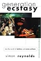 Generation Ecstacy: Into the World of Techno and Rave Culture