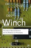 The Idea of a Social Science and Its Relation to Philosophy (Routledge Classics)