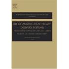 Click here to buy Reorganizing Health Care Delivery Systems, Volume 21: Problems of Managed Care and Other... by JACOBS and KRONENFELD.