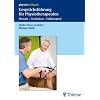 Gespr�chsf�hrung f�r Physiotherapeuten: Theorie - Techniken - Fallbeispiele