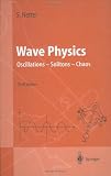 Wave Physics: Oscillations - Solitons - Chaos (Advanced Texts in Physics)
