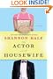 The Actor and the Housewife: A Novel