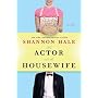 The Actor and the Housewife: A Novel