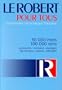 Le Robert Pour Tous: Dictionnaire de la Langue Francaise