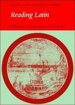 Reading Latin: Grammar, Vocabulary and Exercises