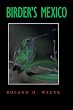 Birder's Mexico (Louise Lindsey Merrick Natural Environment Series)