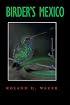 Birder's Mexico (Louise Lindsey Merrick Natural Environment Series, 12)