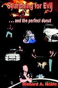 Searching for Evil: and the perfect donut