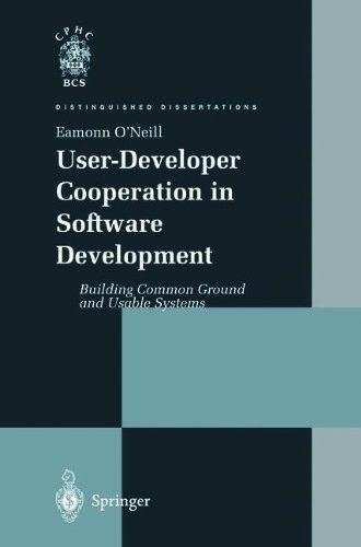 User-Developer Cooperation in Software Development: Building Common Ground and Usable Systems (Distinguished Dissertations)