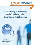 Mastering Mentoring and Coaching with Emotional Intelligence: Increase Your Job EQ