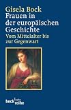 Frauen in der europäischen Geschichte: Vom Mittelalter bis zur Gegenwart