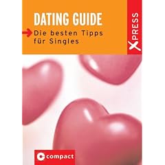 Dating-Guide. Die besten Tipps f�r Singles