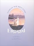 Today We Became Engaged