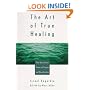 The Art of True Healing: The Unlimited Power of Prayer and Visualization