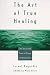 The Art of True Healing: The Unlimited Power of Prayer and Visualization