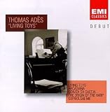 Music : Adès: Living Toys