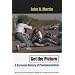 Get the Picture: A Personal History of Photojournalism (Crime & Justice: A Review of Research; Crime & Justice: A Review of Research)