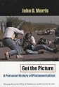 Get the Picture: A Personal History of Photojournalism (Crime and Justice: A Review of Research)