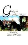 Ginkgoes of Ben Venue

Amazon.Com Rank: # 10,121,069

Click here to learn more or buy it now!